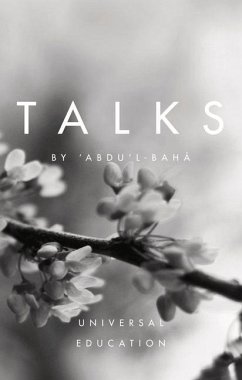 Talks by 'Abdu'l-Baha: Universal Education - Abdu'l-Baha