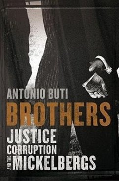 Brothers: Justice, Corruption and the Mickelbergs - Buti, Antonio