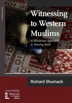 Witnessing to Western Muslims - A Worldview Approach to Western Faith - Shumack, Richard