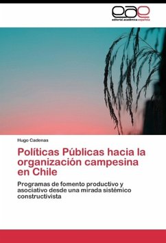 Políticas Públicas hacia la organización campesina en Chile - Cadenas, Hugo
