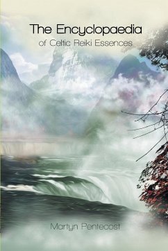 The Encyclopaedia of Celtic Reiki Essences - Pentecost, Martyn