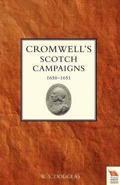 CROMWELL'S SCOTCH CAMPAIGNS, 1650-51 - Douglas, W S