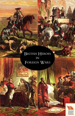 BRITISH HEROES IN FOREIGN WARS or The Cavaliers of Fortune - James, Grant