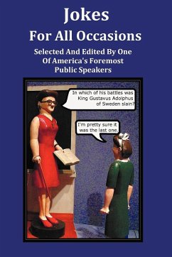 Jokes For All Occasions - Selected And Edited By One Of America's Foremost Public Speakers - Anonymous
