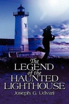 The Legend of the Haunted Lighthouse - Udvari, Joseph G.