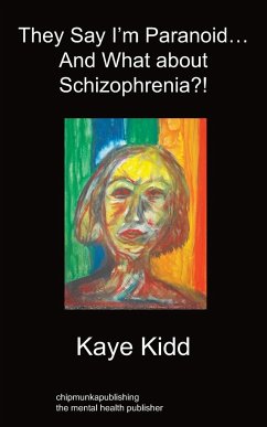 They Say I'm Paranoid... and What about Schizophrenia?!