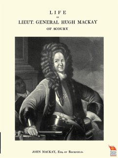 LIFE OF LIEUT. GENERAL HUGH MACKAY OF SCOURY - John, Mackay