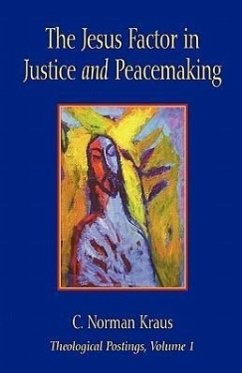 The Jesus Factor in Justice and Peacemaking - Kraus, C. Norman