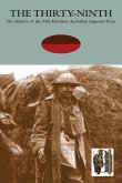 Thirty-Ninththe History of the 39th Battalion Australian Imperial Force