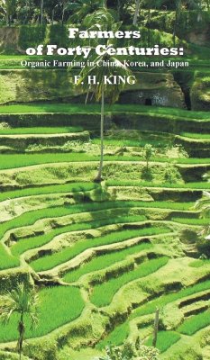 Farmers of Forty Centuries - King, F. H.