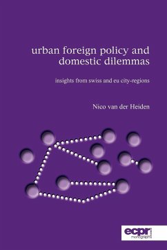 Urban Foreign Policy and Domestic Dilemmas - Heiden, Nico van der
