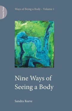 Nine Ways of Seeing a Body - Reeve, Sandra