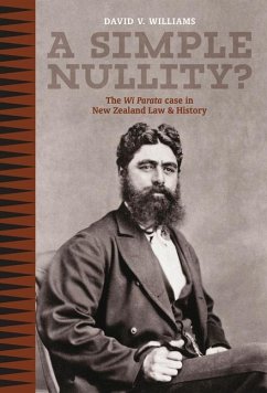 A Simple Nullity?: The Wi Parata Case in New Zealand Law & History - Williams, David V.