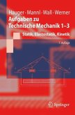 Aufgaben / Technische Mechanik Bd.1-3