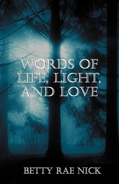 Words of Life, Light, and Love - Nick, Betty Rae