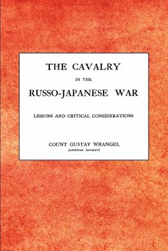 CAVALRY IN THE RUSSO-JAPANESE WARLessons and critical considerations - Gustav Wrangel Austrian Cavalry