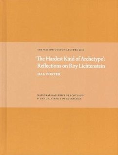 'The Hardest Kind of Archetype': Reflections on Roy Lichetenstein - Foster, Hal