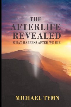 The Afterlife Revealed - Tymn, Michael