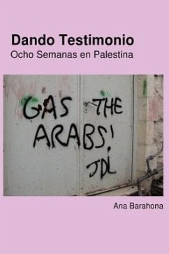 Dando Testimonio - Ocho Semanas En Palestina - Barahona, Ana
