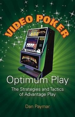 Video Poker Optimum Play: The Strategies and Tactics of Advantage Play - Paymar, Dan