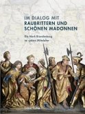 Im Dialog mit Raubrittern und Schönen Madonnen