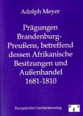 Prägungen Brandenburg-Preußens, betreffend dessen Afrikanische Besitzungen und Außenhandel 1681 - 1810