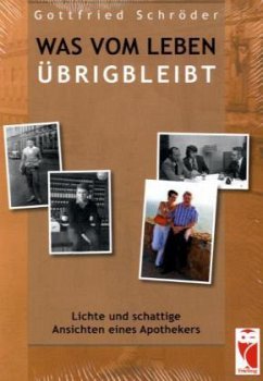 Was vom Leben übrigbleibt - Schröder, Gottfried