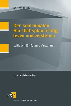 Den kommunalen Haushaltsplan richtig lesen und verstehen Leitfaden für Rat und Verwaltung - Schwarting, Gunnar