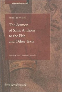 The Sermon of Saint Anthony to the Fish and Other Texts: Volume 5 - Vieira, António