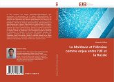 La Moldavie et l'Ukraine comme enjeu entre l'UE et la Russie