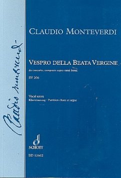 Vespro della beata vergine SV206 für Soli, Doppelchor (SSATTTTBB) und Orchester Klavierauszug Vespro della beata vergine SV206 für Soli, Doppelchor (SSATTTTBB) und Orchester Klavierauszug