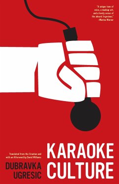 Karaoke Culture - Ugresic, Dubravka