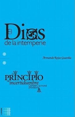 El Dios de la Intemperie: El Principio de la Incertidumbre Volume 1 - Guardia, Armando Rojas