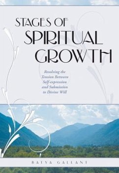 Stages of Spiritual Growth: Resolving the Tension Between Self-Expression and Submission to Divine Will - Gallant, Batya