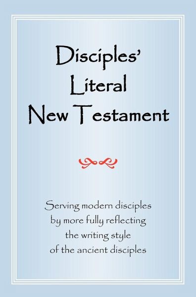 Disciples' Literal New Testament Disciples' Literal New Testament