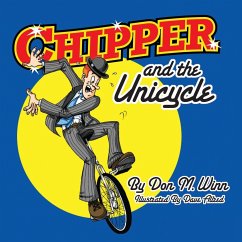 Chipper and the Unicycle - Winn, Don M.
