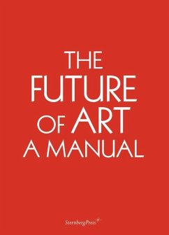 The Future of Art: A Manual - Niermann, Ingo