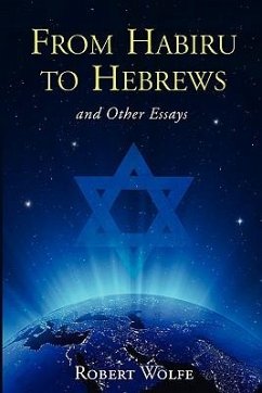 From Habiru to Hebrews and Other Essays - Wolfe, Robert