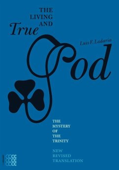 The Living and True God: The Mystery of the Trinity - Ladaria, Luis F.