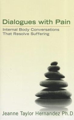 Dialogues with Pain: Internal Body Conversations That Resolve Suffering [With CD (Audio)] - Hernandez Ph. D. , Jeanne Taylor