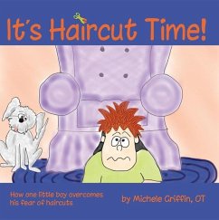 It's Haircut Time!: How One Little Boy Overcame His Fear of Haircuts - Griffin, Michele