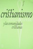 El Cristianismo Como Comunidad Y Las Comunidades Cristianas: Volume 1