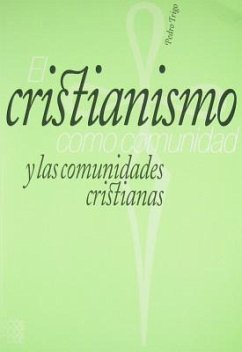El Cristianismo Como Comunidad Y Las Comunidades Cristianas: Volume 1 - Trigo, Pedro
