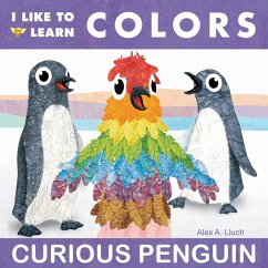 I Like to Learn Colors: Curious Penguin - Lluch, Alex A.