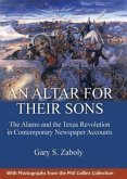 An Altar for Their Sons: The Alamo and the Texas Revolution in Contemporary Newspaper Accounts