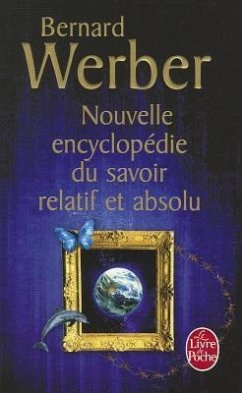 Nouvelle encyclopédie du savoir relatif et absolu - Werber, Bernard