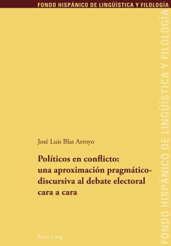 Políticos en conflicto: una aproximación pragmáticodiscursiva al debate electoral cara a cara - Blas Arroyo, José Luis