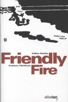 Friendly Fire - Platthaus, Andreas; Reiche, Volker