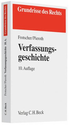 Verfassungsgeschichte (Grundrisse des Rechts) - Frotscher, Werner