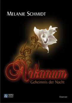 Arkanum - Geheimnis der Nacht - Schmidt, Melanie